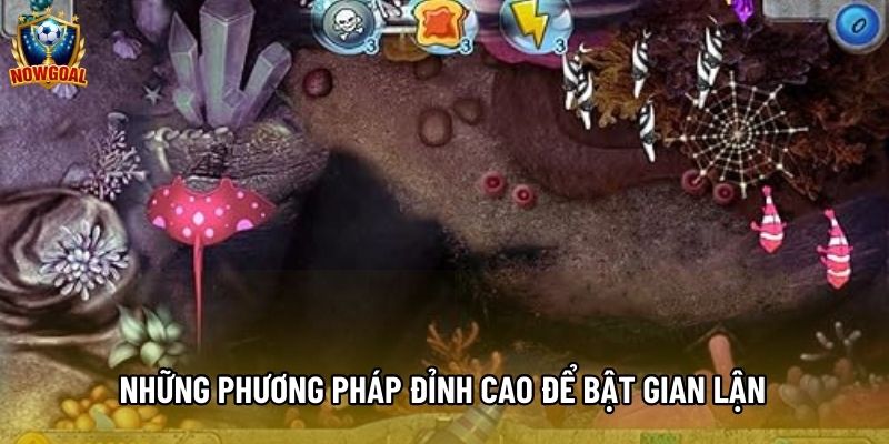 Những phương pháp đỉnh cao để bật gian lận Những phương pháp đỉnh cao để bật gian lận