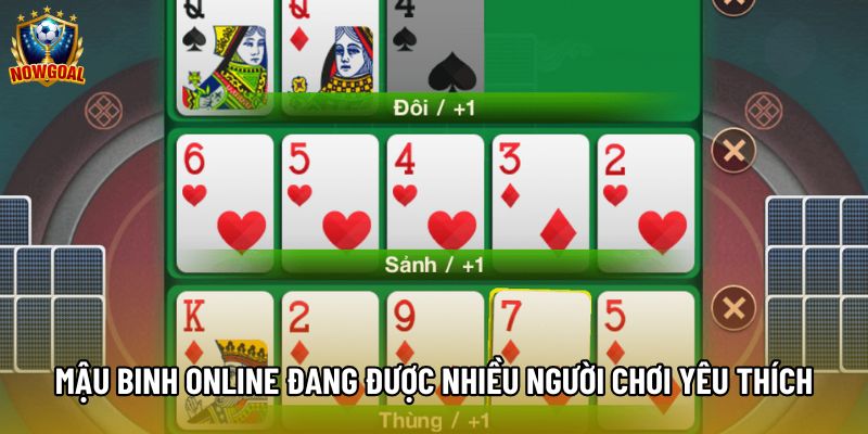 Mậu binh online đang được nhiều người chơi yêu thích Mậu binh online đang được nhiều người chơi yêu thích
